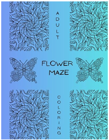 Flower Maze Coloring Book: Adult