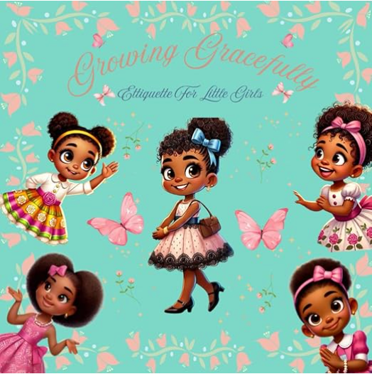 Growing Gracefully: Etiquette For Little Girls